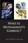 Image for Who Is Muhammad&#39;s Gabriel?