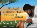 Image for The Little Garden Hare Who Met Jesus