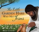 Image for The Little Garden Hare Who Met Jesus