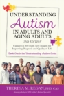 Image for Understanding Autism in Adults and Aging Adults 2nd Edition : Updated in 2021 with New Insights for Improving Diagnosis and Quality of Life