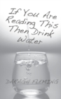 Image for FLEMING If You Are Reading This Then Drink Water