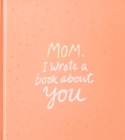 Image for Mom, I Wrote a Book about You