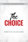 Image for The Choice : Stories of Life, Love, and Learning