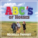 Image for ABC&#39;s of Horses