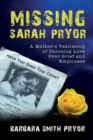 Image for Missing Sarah Pryor : A Mother&#39;s Testimony of Choosing Love over Grief and Emptiness