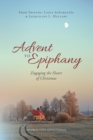 Image for Advent to Epiphany: Engaging the Heart of Christmas