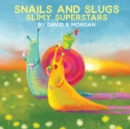 Image for Snails and Slugs : Slimy Superstars
