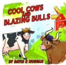 Image for Cool Cows and Blazing Bulls