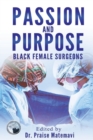Image for Passion and Purpose : Black Female Surgeons