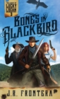 Image for Bones in Blackbird : A Western Scifi Adventure