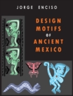 Image for Design Motifs of Ancient Mexico : For Tattoo Artists and Graphic Desigers: For Tatoo Artists and Graphic Desigers