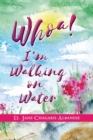 Image for Whoa! I&#39;m Walking On Water