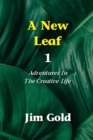 Image for New Leaf 1: Adventures in the Creative Life