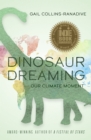 Image for Dinosaur Dreaming : Our Climate Moment