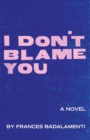 Image for I Don&#39;t Blame You