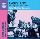Image for Goin&#39; Off : The Story of the Juice Crew &amp; Cold Chillin&#39; Records