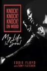 Image for Knock! Knock! Knock! On Wood : My Life in Soul