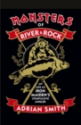 Image for Monsters of River &amp; Rock : My Life As Iron Maiden&#39;s Compulsive Angler