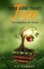 Image for You are that Tree ( Book 1) : The Garden of Eden