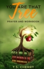 Image for You are that Tree Prayer and Workbook : The Garden of Eden