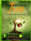 Image for You are that Tree Children : Children&#39;s Bible Study and Sunday School Lessons