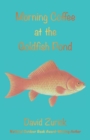 Image for Morning Coffee at the Goldfish Pond