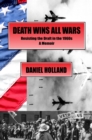 Image for Death wins all wars  : resisting the draft in the 1960s