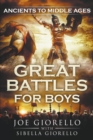Image for Great Battles for Boys : Ancients to Middle Ages