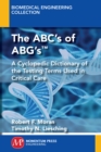 Image for Abc&#39;s of Abg&#39;s(tm): A Cyclopedic Dictionary of the Testing Terms Used in Critical Care