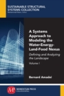 Image for A Systems Approach to Modeling the Water-Energy-Land-Food Nexus, Volume I