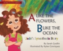 Image for A Like the Flowers, B Like the Ocean : Jade&#39;s Synesthesia Story