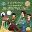 Image for If You Were Me and Lived in... Renaissance Italy : An Introduction to Civilizations Throughout Time