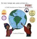 Image for If You Were Me and Lived in... Peru : A Child&#39;s Introduction to Cultures Around the World