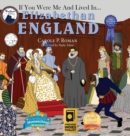 Image for If You Were Me and Lived in... Elizabethan England