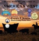 Image for If You Were Me and Lived in... the American West : An Introduction to Civilizations Throughout Time