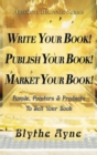 Image for Write Your Book! Publish Your Book! Market Your Book! : People, Pointers &amp; Products to Sell Your Book