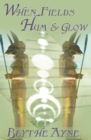 Image for WhenFields Hum and Glow