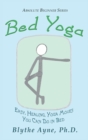 Image for Bed Yoga : Easy, Healing, Yoga Move You Can Do in Bed