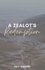 Image for A Zealot&#39;s Redemption