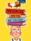 Image for Trevor Lee and the Big Uh Oh!