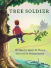 Image for Tree Soldier : A Children&#39;s Book About the Value of Family