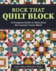 Image for Rock That Quilt Block : 10 Gorgeous Quilts to Make from One Simple Block
