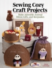 Image for Sewing cozy craft projects  : make adorable animal decor, gifts and keepsakes
