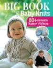 Image for Big book of baby knits  : 80+ garment and accessory patterns