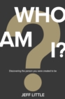 Image for Who Am I?: Discovering the Person You Were Created to Be