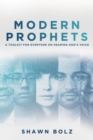 Image for Modern Prophets : A Toolkit for Everyone on Hearing God&#39;s Voice