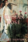 Image for Persian Rose : Part 2 of the White Lotus trilogy