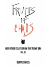 Image for Fruits of Chaos: And Other Essays From the Trump Era vol. 1