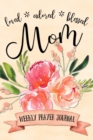 Image for Loved Adored Blessed Mom Weekly Prayer Journal