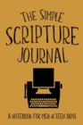 Image for The Simple Scripture Journal : A Notebook for Men &amp; Teen Boys